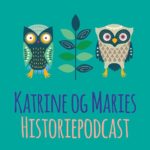 katrine og maries historiepodcast